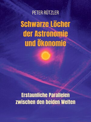cover image of Schwarze Löcher der Astronomie und Ökonomie